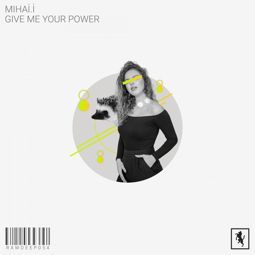 Mihai.i - Give Me Your Power [RAWDEEP054]